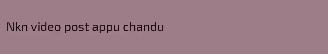 Nkn video post appu chandu